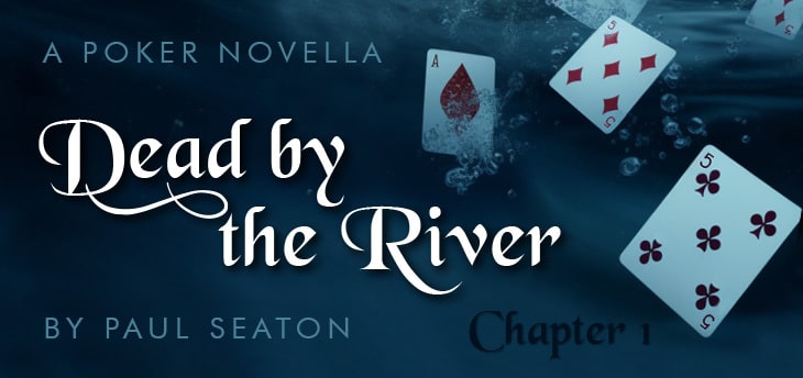 Dead by the River – Chapter 1