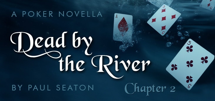 Dead by the River – Chapter 2